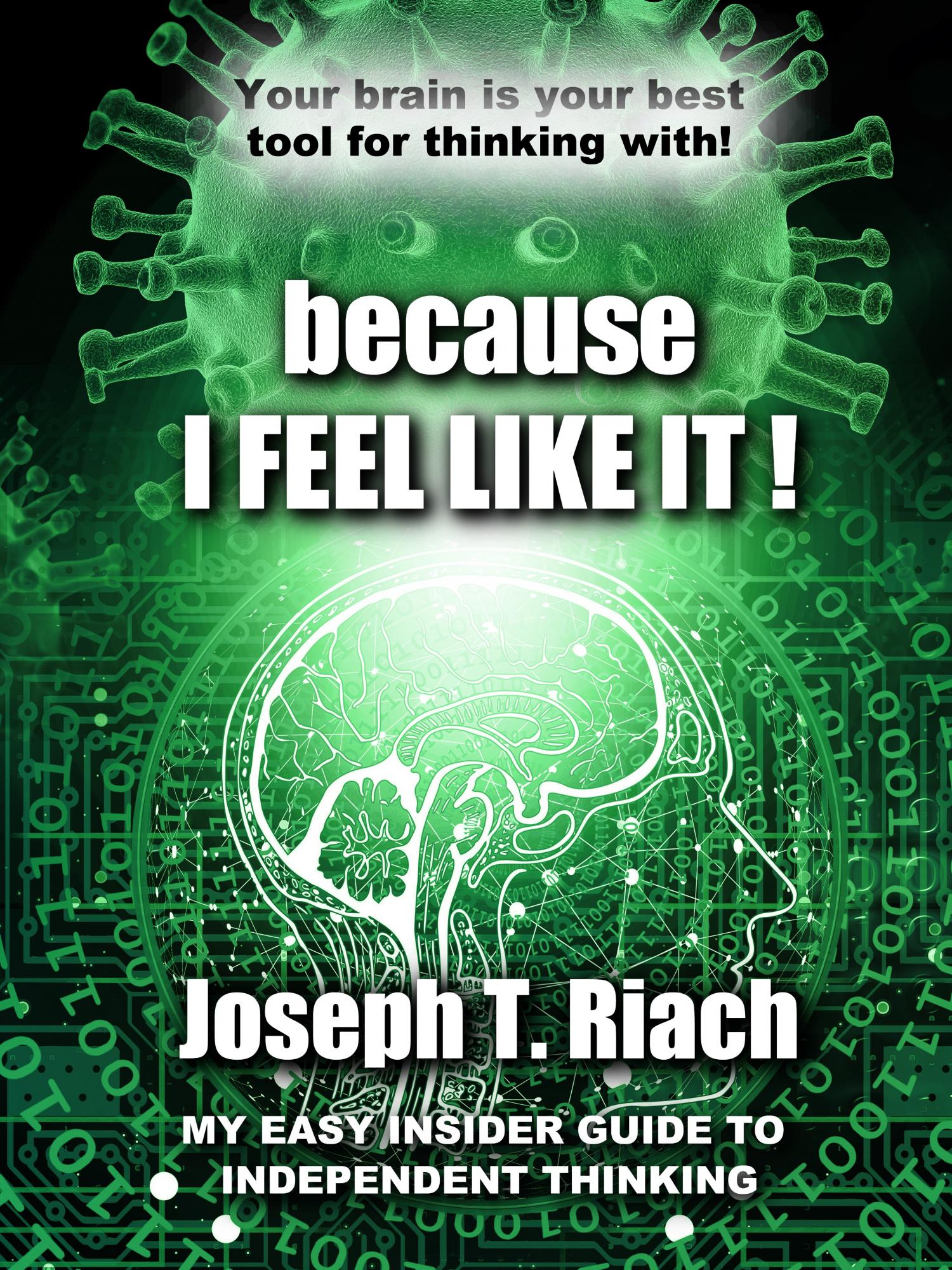 Because I Feel Like It, independent thinking paperback and ebook written by Joseph Tom Riach