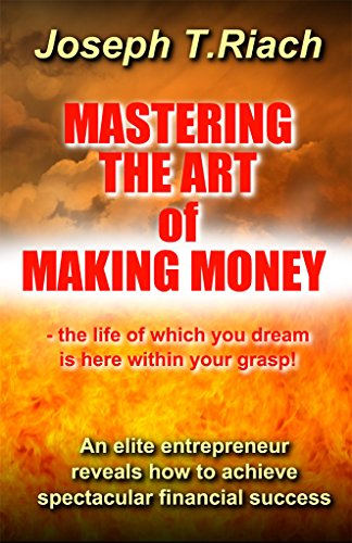 Mastering The Art Of Making Money, successful lifestyle paperback and ebook written by Joseph Tom Riach