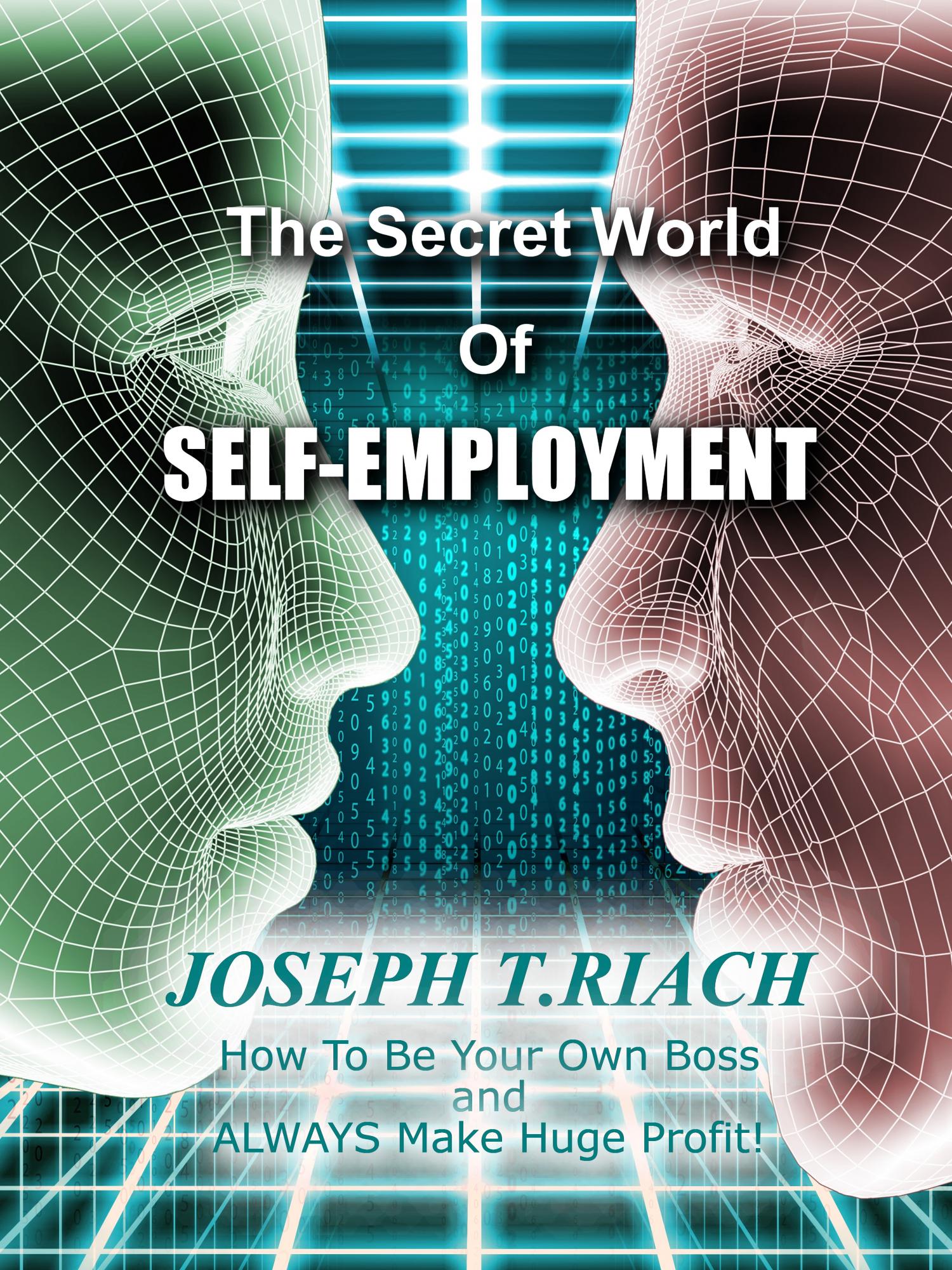 The Secret World Of Self-Employment, personal achievement paperback and ebook written by Joseph Tom Riach
