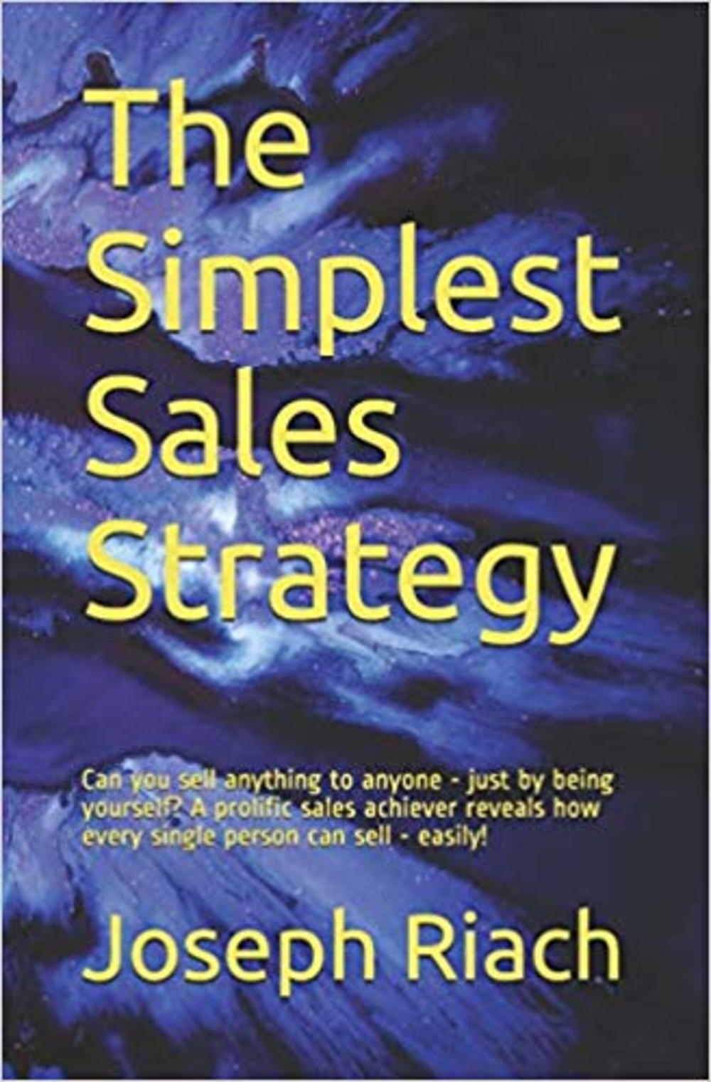 The Simplest Sales Strategy 
	is Tom Riach's paperback and ebook about how anyone can sell professionally or just improve their life