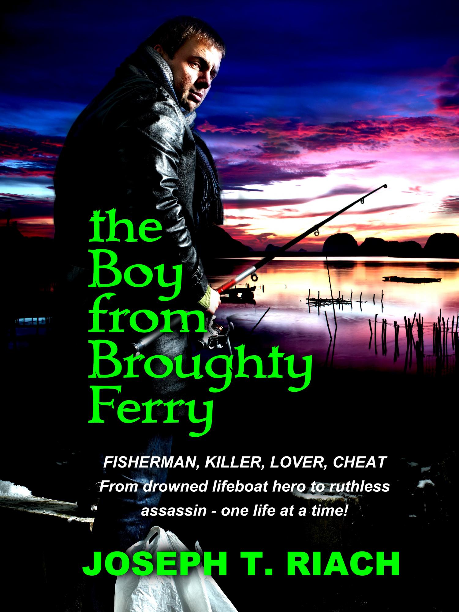 The Boy From Broughty Ferry - <br /> adventure thriller, mystery novel, paperback and ebook, Joseph Tom Riach author, buy at Amazon