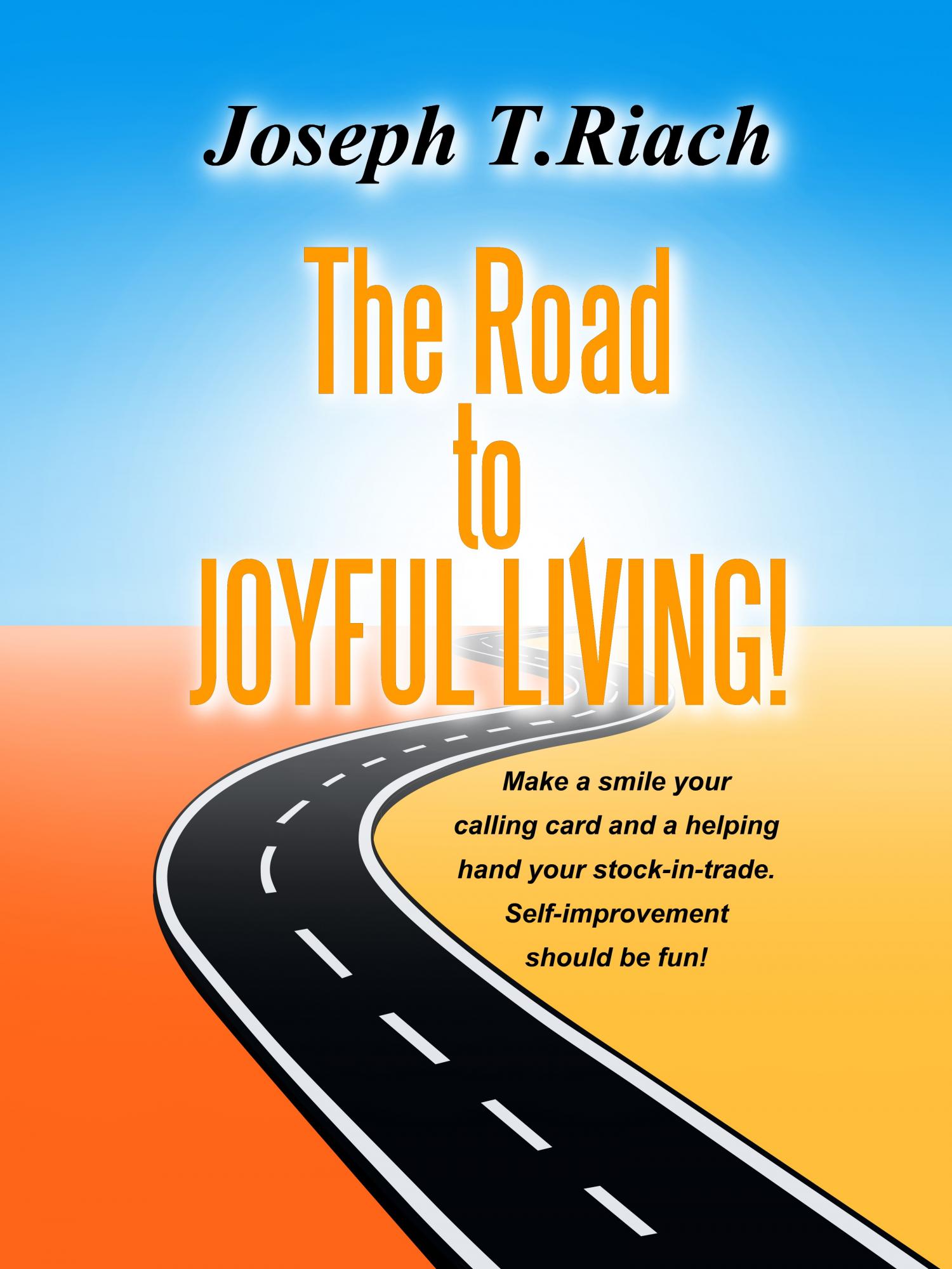 Self-Improvement Should Be Fun!
	- successful lifestyle paperback and ebook written by Joseph Tom Riach
